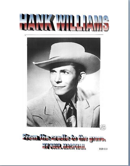 "HANK WILLIAMS: FROM THE CRADLE TO THE GRAVE"